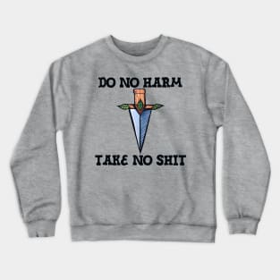 Do no harm take no shit Crewneck Sweatshirt